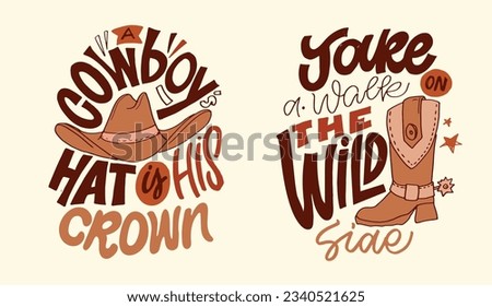 Lettering slogan, t-shirt design, mug print, tee art - cowboy, western, wild west. Hand drawn phrase for gift card, poster and print design. Modern calligraphy celebration text.