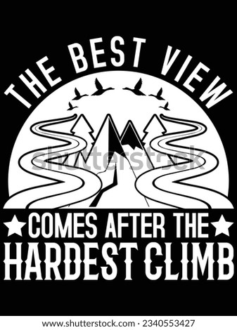 The best view comes after the hardest climb vector art design, eps file. design file for t-shirt. SVG, EPS cuttable design file