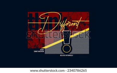 Think different, abstract typography motivational quotes modern design slogan. Vector illustration graphics for print t shirt, apparel, background, poster, banner, postcard and or social media 