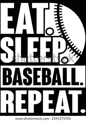 Eat sleep baseball repeat vector art design, eps file. design file for t-shirt. SVG, EPS cuttable design file