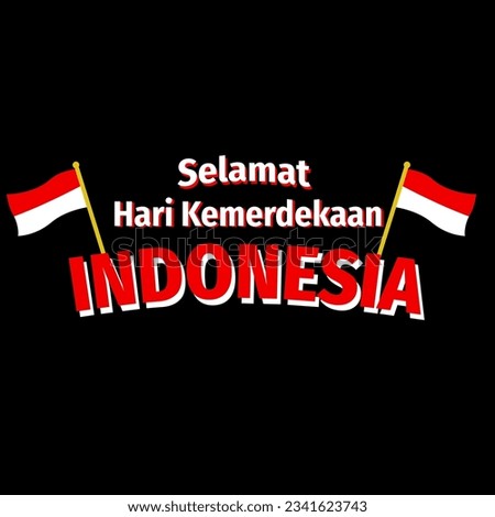 Indonesian independence greetings with text and a flag that flutters by its side