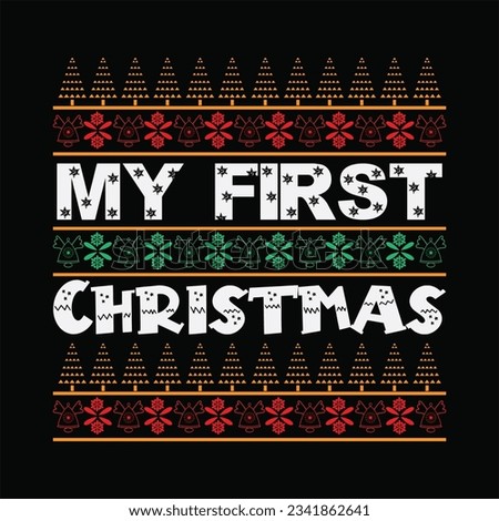 My 1st Christmas t-shirt design. Here You Can find and Buy t-Shirt Design. Digital Files for yourself, friends and family, or anyone who supports your Special Day and Occasions.