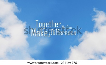 Together We Can Make A Difference sign