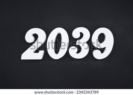 Black for the background. The number 2039 is made of white painted wood.