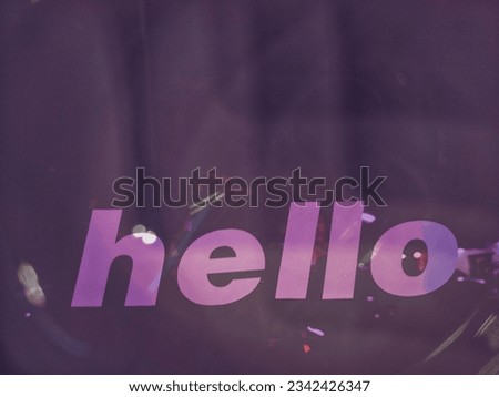 Hello message, purple background, the color of honor. When used in large quantities, it is a color that represents a feeling of peace, coolness and pride.
