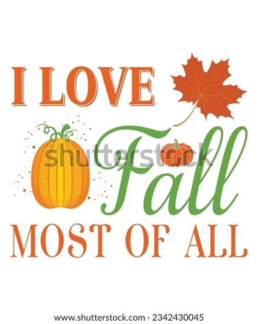 I love fall most of all Fall t-shirt Print Template