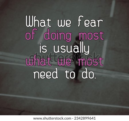 What we fear of doing most Motivational and Inspirational Quote 
