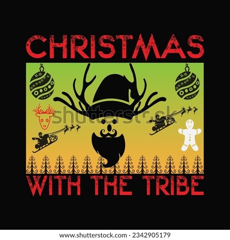 Christmas with the tribe t-shirt design. Here You Can find and Buy t-Shirt Design. Digital Files for yourself, friends and family, or anyone who supports your Special Day and Occasions.