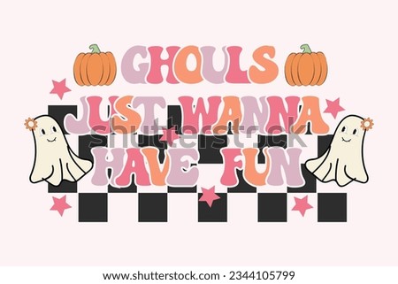 Ghouls Just Wanna Have Fun retro Halloween funny cute typography t shirt design vector Print Template