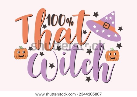 100% That Witch retro Halloween funny cute typography t shirt design vector Print Template
