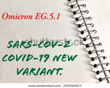 SARS-COV-2, New Variant Omicron EG.5.1 terms. A new Covid-19 variant which has descended from the rapidly spreading Omicron and was first flagged in the UK Royalty-Free Stock Photo #2344364611