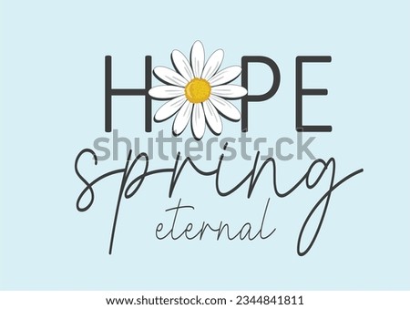 hope spring eternal design vector