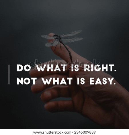 Motivational quotes. Do what is right not what is easy. Royalty-Free Stock Photo #2345009839