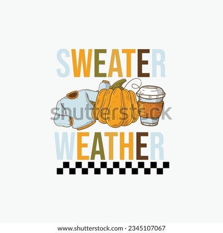 sweater weather, Fall vibes autumn Illustration