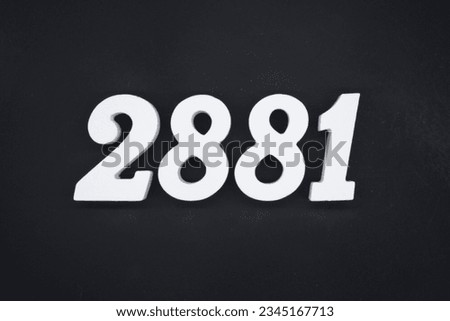 Black for the background. The number 2881 is made of white painted wood.