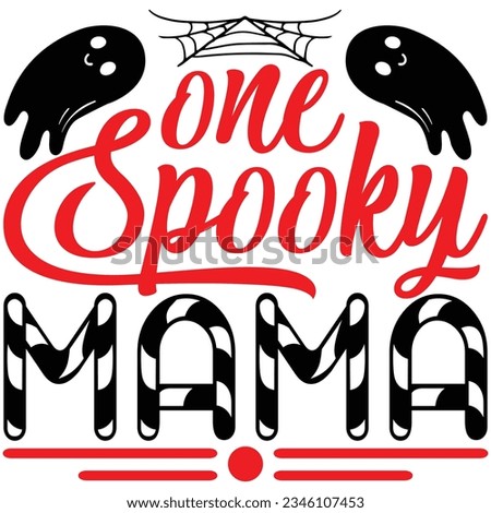 One Spooky Mama , design and vector file.