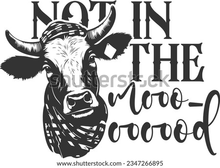 Not In The Mooood - Heifer Design Royalty-Free Stock Photo #2347266895
