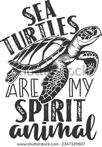 Sea Turtles Are My Spirit Animal - Sea Turtle Design