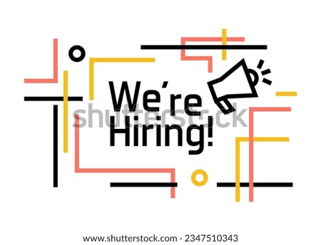 Modern graphic design text box made with abstract line composition. We're Hiring! text with megaphone and stroke graphic elements