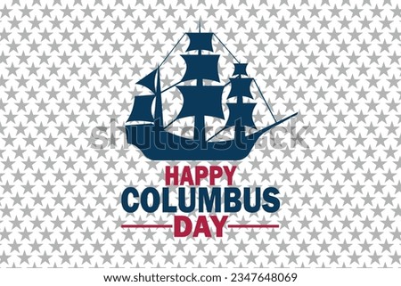 Happy Columbus Day Vector Design Illustration. Suitable for greeting card, poster and banner