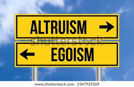 Altruism or egoism road sign on cloudy sky background Royalty-Free Stock Photo #2347929269