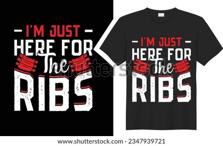 I'm Just Here For The Ribs  BBQ typography t-shirt design. Perfect for print items and bags, sticker, mug, template, banner. Isolated on black background. grill graphic tee shirt. Handwritten vector