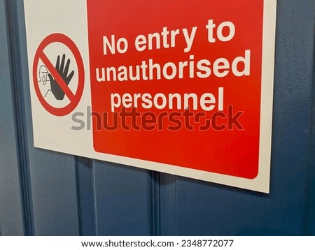 No entry to unauthorised personnel sign