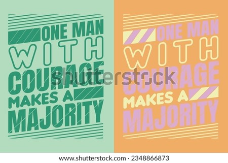 One man with courage makes a majority, Motivational Shirt, inspirational gift, EPS, cuts Motivational sayings for circuit