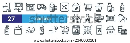 set of 27 outline web grocery icons such as cleaning tools, cash hine, grocery store, shopping cart, tomato sauce, grocery bag, washing dishes, canned food vector thin line icons for web design,