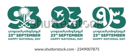 Translation Arabic Text: Saudi National Day. 93 years anniversary. Kingdom of Saudi Arabia Flag. September 23, 2023. Vector Illustration. Eps 10. Royalty-Free Stock Photo #2349007875
