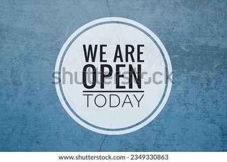 We are open word concept on colour background