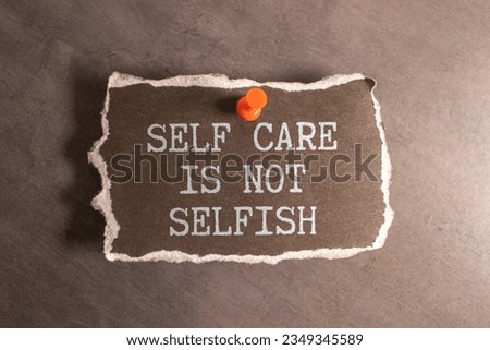 self care is not selfish inspirational reminder. Royalty-Free Stock Photo #2349345589