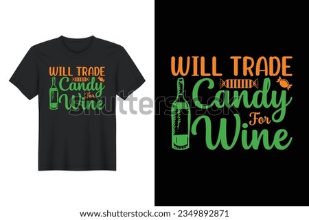 Will Trade Candy For Wine, Halloween T Shirt Design