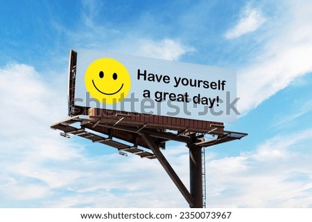 Roadside billboard with admonition to have a great day