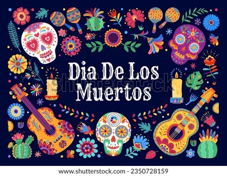 Dia de los muertos mexican holiday banner with calavera sugar skulls, tropical flowers and guitars. Vector greeting card with calaca heads, traditional latin musical instrument, candles and cacti Royalty-Free Stock Photo #2350728159