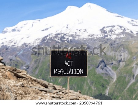 AI act regulation symbol. Concept words AI artificial intelligence act regulation on beautiful chalk blackboard. Beautiful mountain Elbrus background. Business AI act regulation concept Copy space