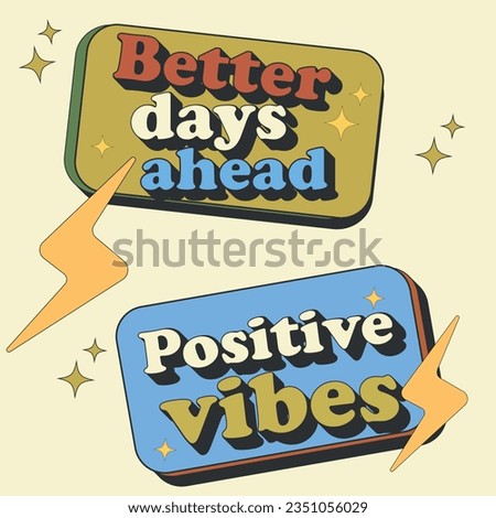 Groovy lettering Retro slogan Better days ahead,positive vibes. Trendy groovy print design for posters, cards, tshirts. Inspirational phrase. 70s style plants. Vector illustration