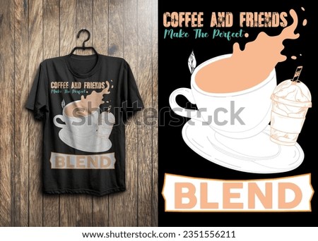 coffee and friends make the peugeot blend t shirt