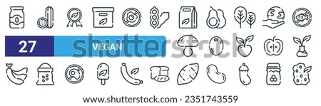 set of 27 outline web vegan icons such as peanut butter, cucumber, certified, avocado, olives, rice, sweet potato, tempeh vector thin line icons for web design, mobile app.