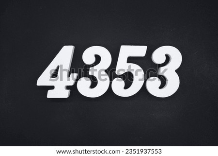 Black for the background. The number 4353 is made of white painted wood.