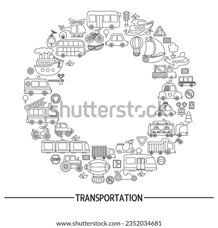 Vector black and white transportation round frame with bus, car, boat, truck. Line card template design with transport for banners, invitations. Cute road way wreath, coloring page with bike, plane

