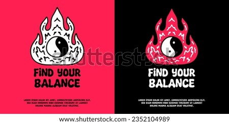 Yin yang symbol on fire with find your balance typography, illustration for logo, t-shirt, sticker, or apparel merchandise. With doodle, retro, groovy, and cartoon style.