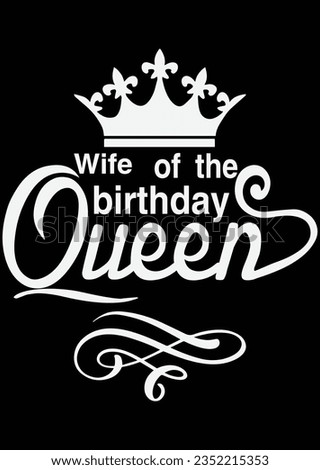 Wife Of The Birthday Queen eps cut file for cutting machine