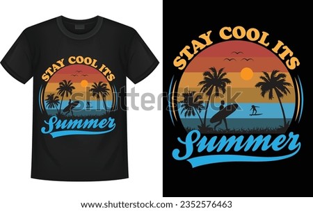 stay cool its summer- t-shirt design, apparel logo, vintage vector, label t-shirt,summer T SHIRT