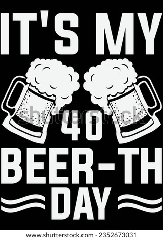 
It's My 40 Beer-th Day eps cut file for cutting machine