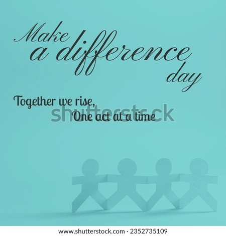 Illustration of make a difference day, together we rise, one act at a time text on blue background. Journalism, freedom of expression, news, risk and celebrate concept.