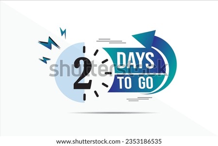 2 day to go last countdown icon. two  day go sale price offer promo deal timer, 2 day only, Countdown left days banner. count time sale. Vector illustration, number of days left badge for sale