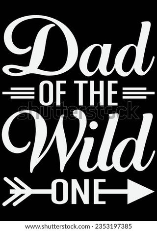 
Dad Of The Wild One eps cut file for cutting machine