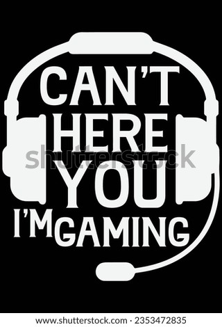 Can't Here You I'm Gaming eps cut file for cutting machine
