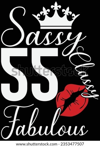 Sassy Classy 55 Fabulous - Birthday eps cut file for cutting machine